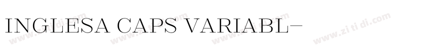 Inglesa Caps Variabl字体转换 Inglesa Caps Variabl字体转换